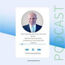 TheSheriKayeHoffShow-HowtoImproveSalesLeadershipandCorporateCulture-RichardBlankCOSTARICASCALLCENTER0ca2a.jpg