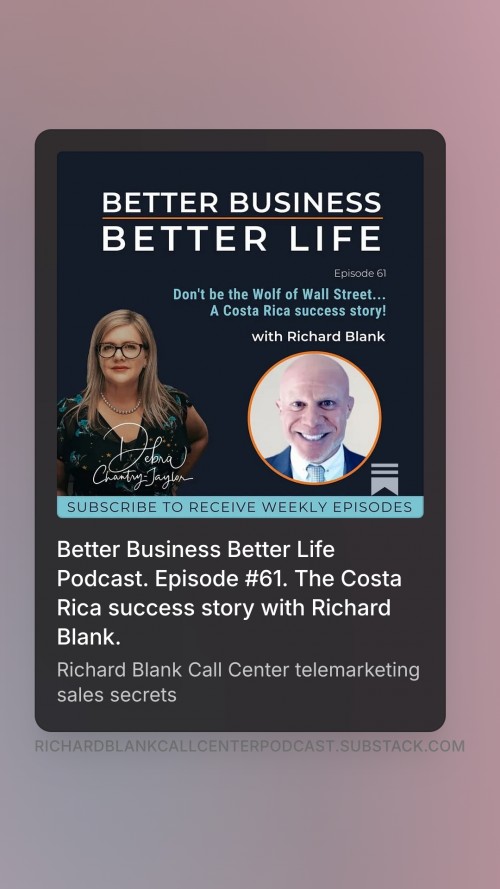 BETTERBUSINESSBETTERLIFEPODCASTENTREPRENEURGUESTRICHARDBLANKCOSTARICASCALLCENTER.3.jpg