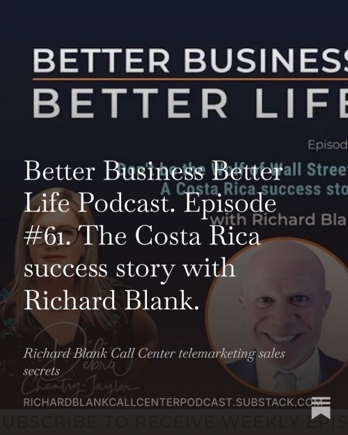 BETTERBUSINESSBETTERLIFEPODCASTENTREPRENEURGUESTRICHARDBLANKCOSTARICASCALLCENTER.6.jpg