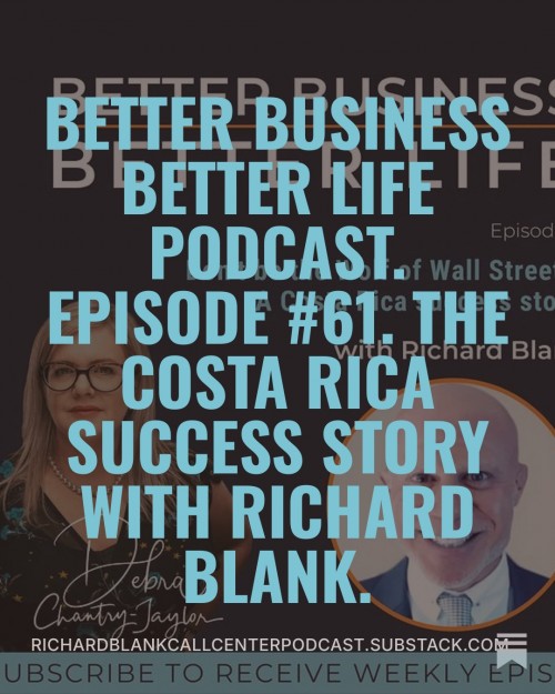 BETTERBUSINESSBETTERLIFEPODCASTENTREPRENEURGUESTRICHARDBLANKCOSTARICASCALLCENTER.8.jpg