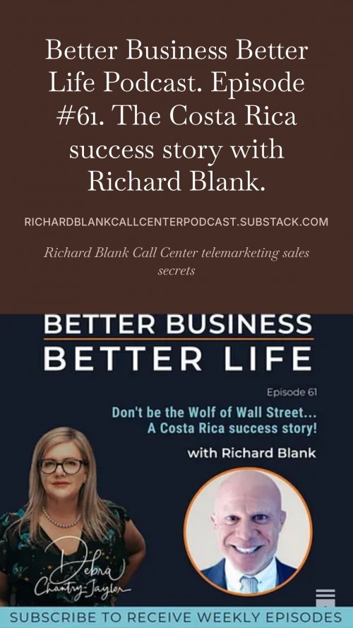 BETTERBUSINESSBETTERLIFEPODCASTENTREPRENEURGUESTRICHARDBLANKCOSTARICASCALLCENTER.83be5.jpg