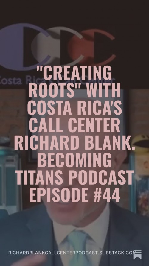 BecomingTitanspodcastCEOguestRichardBlankCostaRicasCallCenter..2.jpg