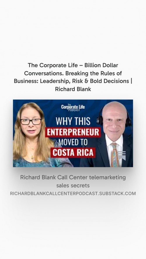 BreakingtheRulesofBusinessLeadershipRiskBoldDecisionsRichardBlank-TheCorporateLifeBillionDollarConversations4.jpg