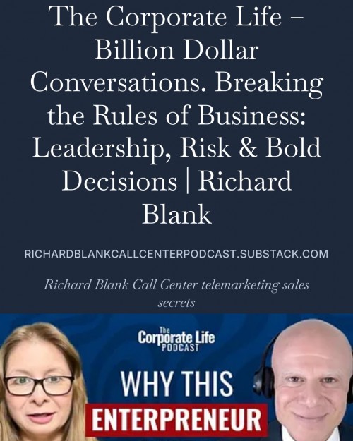 BreakingtheRulesofBusinessLeadershipRiskBoldDecisionsRichardBlank-TheCorporateLifeBillionDollarConversations7.jpg