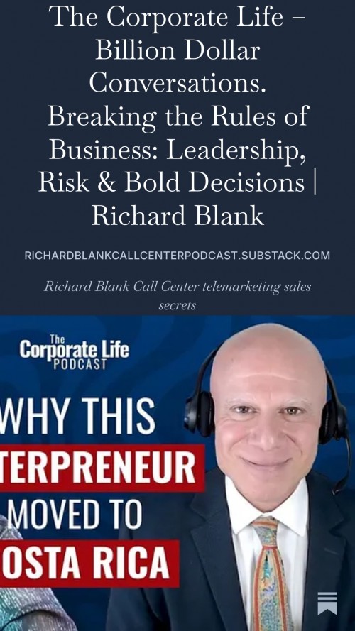 BreakingtheRulesofBusinessLeadershipRiskBoldDecisionsRichardBlank-TheCorporateLifeBillionDollarConversationsfe05c.jpg